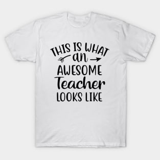 this is what an awesome teacher looks like T-Shirt